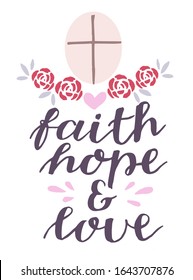 Hand lettering Faith, Hope, Love with cross and roses. Biblical background. Modern calligraphy Scripture print. Christian poster. Corinthians