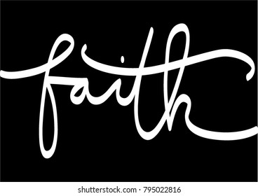 Hand Lettering Faith On Black Background. Modern Calligraphy. Handwritten Motivational Inspirational Quote. Christian Poster