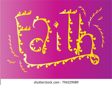 Hand Lettering Faith On Pink Background. Modern Calligraphy. Handwritten Motivational Inspirational Quote. Christian Poster