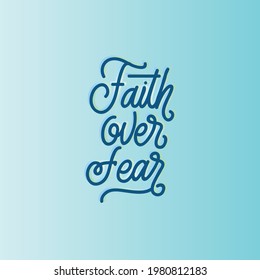 Hand lettering Faith over fear