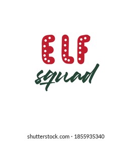 Hand Lettering. Family T-shirt Quote For Christmas. Elf Squad