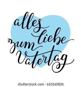 Hand lettering Father's Day with heart in German: alles liebe zum Vatertag. Template for cards, posters, prints.