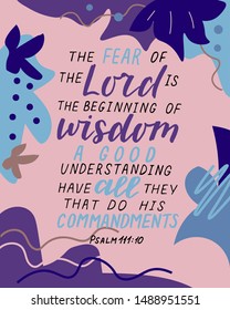 Hand lettering The fear of the Lord is beginning of wisdom. Biblical background. Christian poster. Psalm. Scripture. Graphics