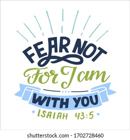 Hand lettering Fear not, for I am with you. Biblical background. Christian poster. Scripture print. Motivational quote. Modern calligraphy. Bible Verse