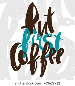 Hand lettering But first coffee for a poster or postcard
