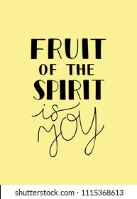 Hand lettering The fruit of the spirit is joy. Bible verse. Christian poster. New Testament. Galatians. Scripture print. Quote. Card