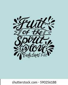 Hand lettering Fruit of the spirit is love. Bible verse. Christian poster. In the new Testament. Galatians
