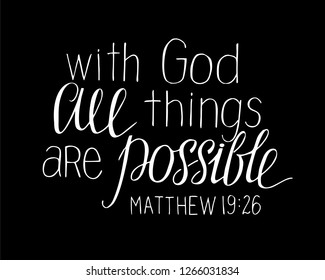 Hand lettering With God all things are possible. Christian poster. New Testament. Modern calligraphy. Quote. Bible verse