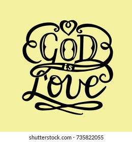 Hand lettering God is love. Biblical background. Christian poster. Card. Modern calligraphy