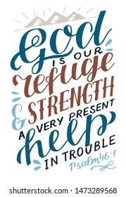 Hand lettering God is our refuge and strength, a very present help in trouble. Biblical background. Christian poster. Psalm. Scripture prints. Motivational quote.