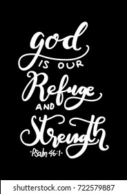 Hand Lettering God is Our Refuge and Strength on Black Background. Modern Calligraphy. Inspirational Motivational Quote