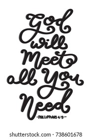 Hand Lettering God Will Meet All Your Needs on Black Background. Hand Lettered Quote. Modern Calligraphy. Handwritten Inspirational Motivational Quote