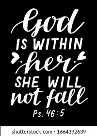 Hand lettering God is within her she will not fall. Biblical background. Christian poster. Scripture print. Motivational quote. Modern calligraphy. Psalm