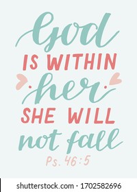 Hand lettering God is within her she will not fall. Biblical background. Christian poster. Scripture print. Motivational quote. Modern calligraphy. Psalm. Bible Verse