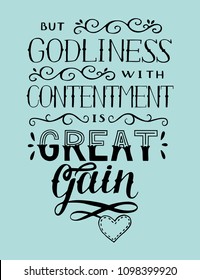 Hand lettering But godliness with contentment is great gain. Biblical background. Christian poster. Scripture print. Card. Motivational quote. Vintage