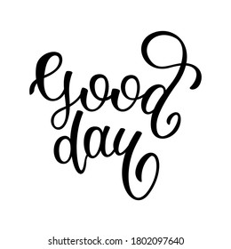 Hand lettering Good day.  Template for card, poster, print.