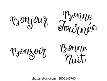 Hand lettering Good morning, Good day, Good evening, Good night. French letters.