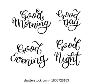 Hand lettering Good morning, Good day, Good evening, Good night. Template for card, poster, print.