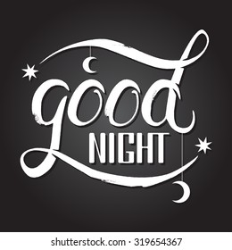 Hand lettering "Good night". Vector illustration for design of posters, banners, cards and other design.