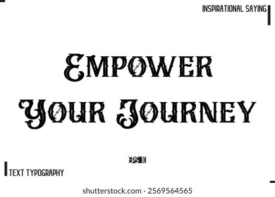 Hand Lettering, Handmade Vector Calligraphy Text Inspirational Trendy Quote Empower Your Journey