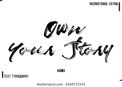 Hand Lettering, Handmade Vector Calligraphy Text Inspirational Trendy Quote Own Your Story