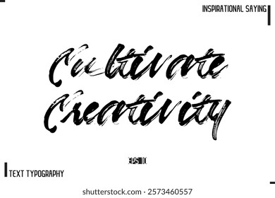 Hand Lettering, Handmade Vector Calligraphy Text Inspirational Trendy Quote Cultivate Creativity