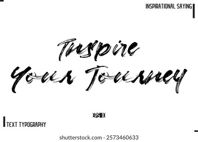 Hand Lettering, Handmade Vector Calligraphy Text Inspirational Trendy Quote Inspire Your Journey