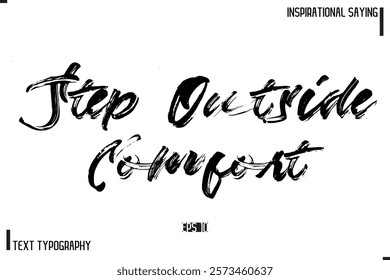 Hand Lettering, Handmade Vector Calligraphy Text Inspirational Trendy Quote Step Outside Comfort