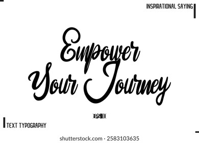 Hand Lettering, Handmade Vector Calligraphy Text Inspirational Trendy Quote Empower Your Journey