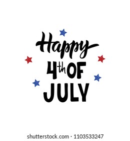 Hand lettering Happy 4th of July. Independence Day typographic design. For greeting cards, banners, invitation, print. Vector Illustration. Isolated on white background.