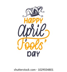 Hand lettering Happy April Fools'day. Vector illustration of Jester hat. Holiday background for  greeting card, poster etc. 
