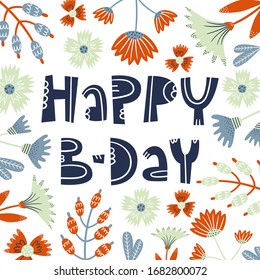 Hand Lettering Happy Bday, Abstract Flowers On Background - Vector Illustration, Design For Bitrhday Card, Gift Tag, Banner