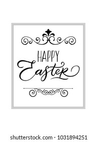 Hand lettering "Happy Easter". Black letters in frame and with decorations element vintage.