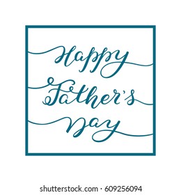 Hand lettering Happy Father's Day. Template for greeting card, poster, banner, print.