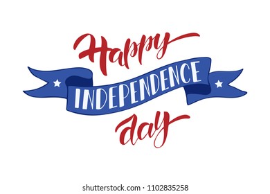 Hand lettering Happy Independence Day. July 4th typographic design. For greeting cards, banners, invitation, print. Vector Illustration. Isolated on white background.