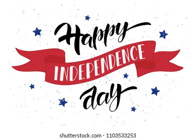 Hand lettering Happy Independence Day. July 4th typographic design. For greeting cards, banners, invitation, print. Vector Illustration. Isolated on white background.