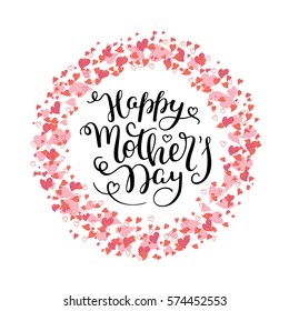 Hand lettering Happy Mother's Day with hearts. Template greeting card, poster.