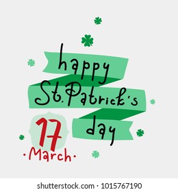 Hand lettering Happy St. Patrick's day with clover leaves and green ribbon. Vector illustration.