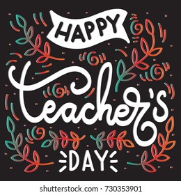 Hand lettering Happy Teacher Day with Floral Doodle on Black Background. Modern Calligraphy. Handwritten Inspirational Motivational Quote