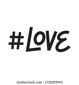 Hand Lettering Hastag sign with Love text. Hand drawn style flat vector design illustrations.