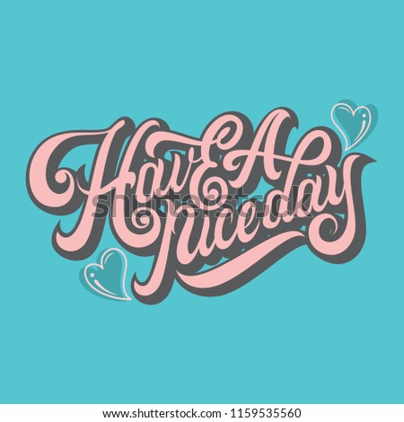 Hand Lettering "Have a nice day"