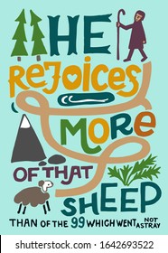 Hand lettering He rejoices more of that sheep. Biblical background. Christian poster. Scripture print. Motivational quote. Modern calligraphy. Kids play. Sunday school