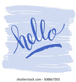 Hand lettering hello on grunge brush background. Vector illustration for your design