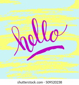 Hand lettering hello on grunge brush background. Vector illustration for your design