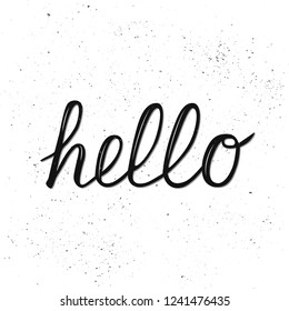 Hand lettering Hello on textured background with ink stains. Calligraphy font hand drawn word. Grunge style typography poster. Easy to edit vector template for your design projects.