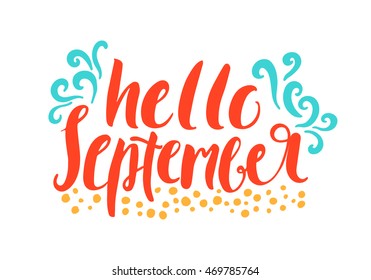 Hand lettering Hello september. Brush calligraphy. Vector illustration.