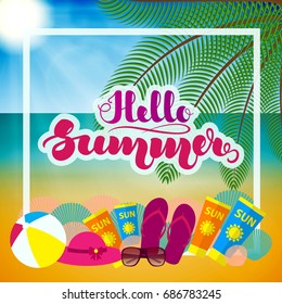Hand lettering "Hello Summer" and beach accessories. Template for posters, leaflets, cards and other printed products. Vector illustration. EPS10.