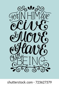 Hand lettering For in Him we live, move, have our being. Biblical background. Christian poster. New Testament. Scripture. Card. Modern calligraphy. Verse