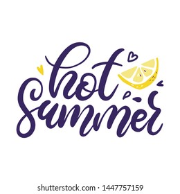 Hand lettering Hot Summer with lemon sliced and leaf. Decorative illustration for print, poster