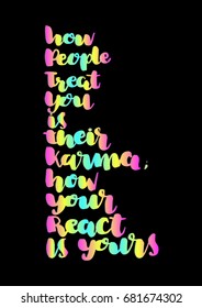 Hand Lettering How People Treat You Is Their Karma. Buddha Quote. Modern Calligraphy. Handwritten Inspirational motivational quote. 